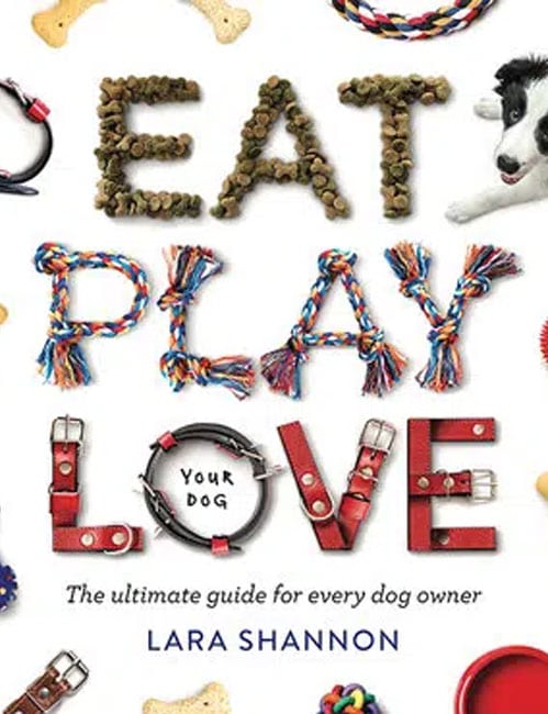 Eat, Play, Love (your dog), Hardie Grant Publishing, June 2020